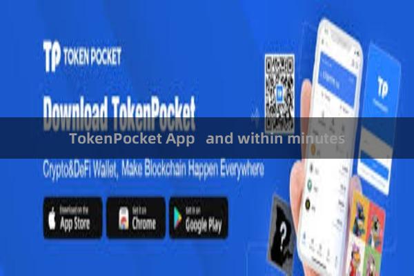 TokenPocket App   and within minutes